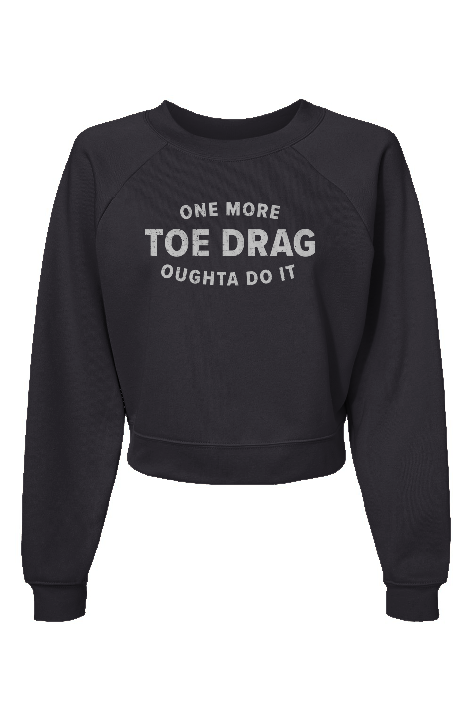 Raglan Rival One More Toe Drag Pullover