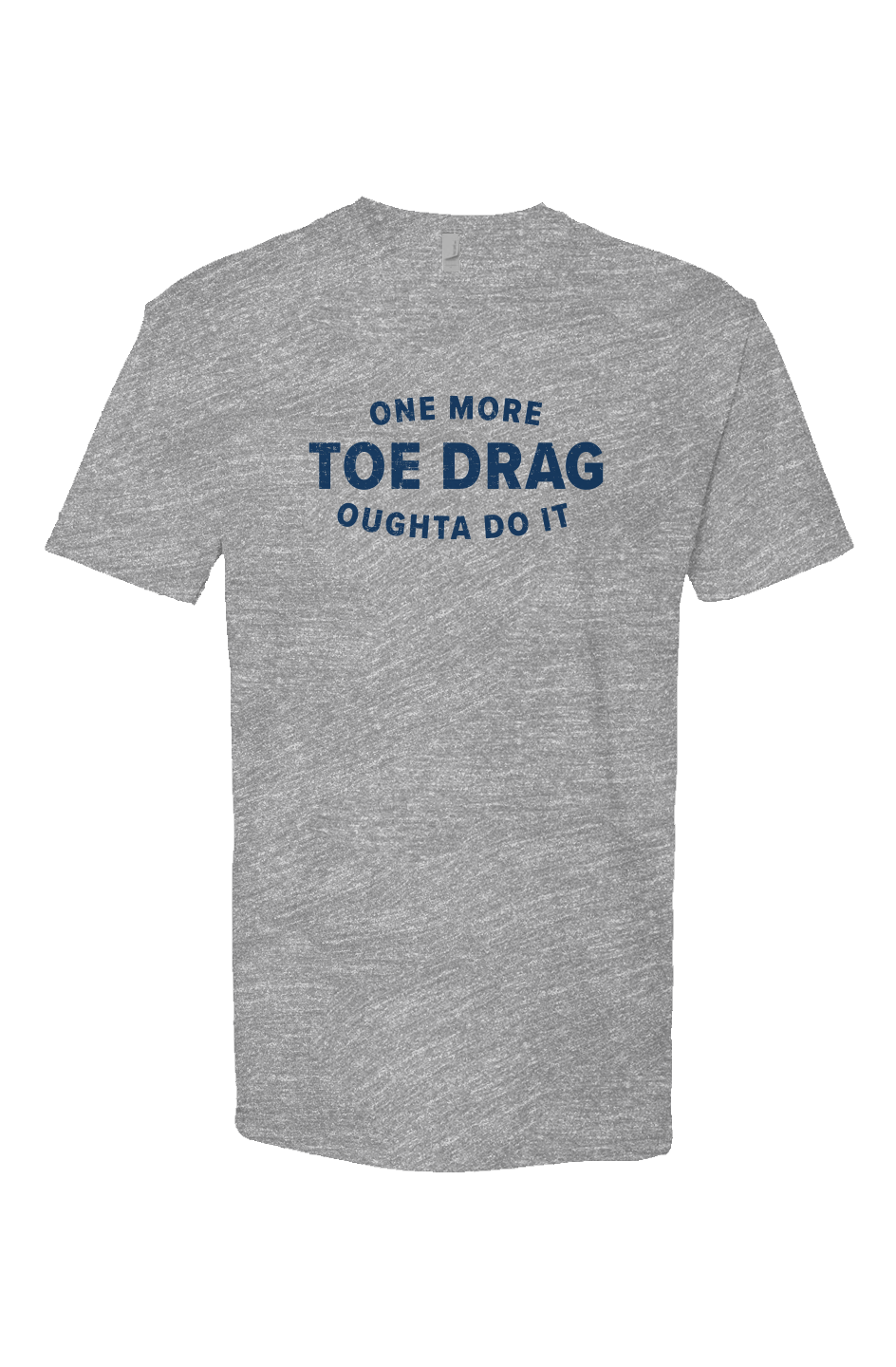 One More Toe Drag Breakaway Performance Tee