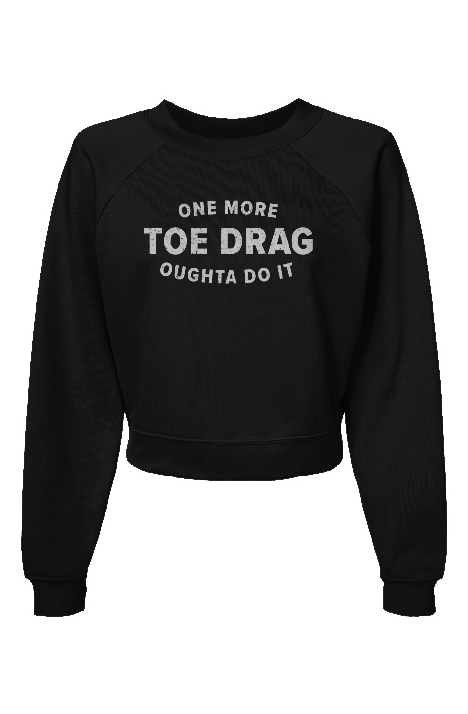 Raglan Rival One More Toe Drag Pullover