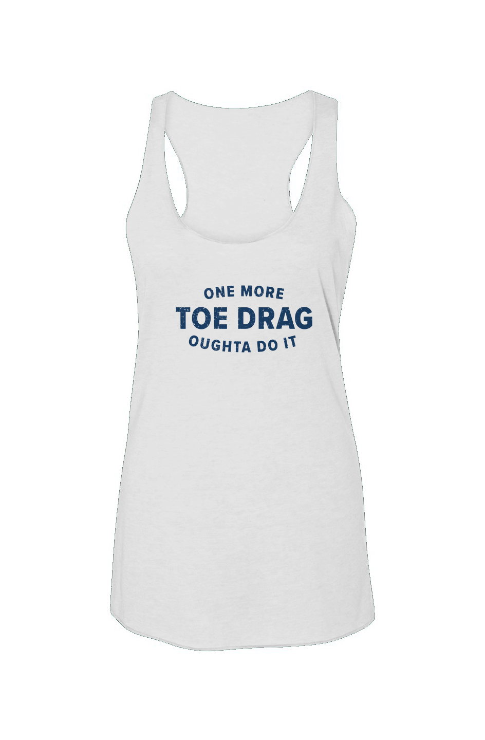 One More Toe Drag Racerback Barn Tank