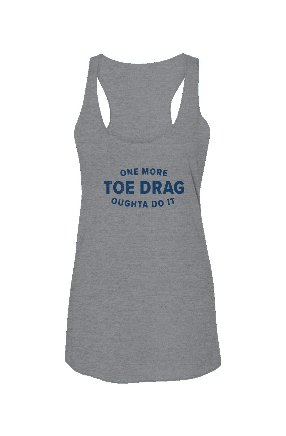 One More Toe Drag Racerback Barn Tank