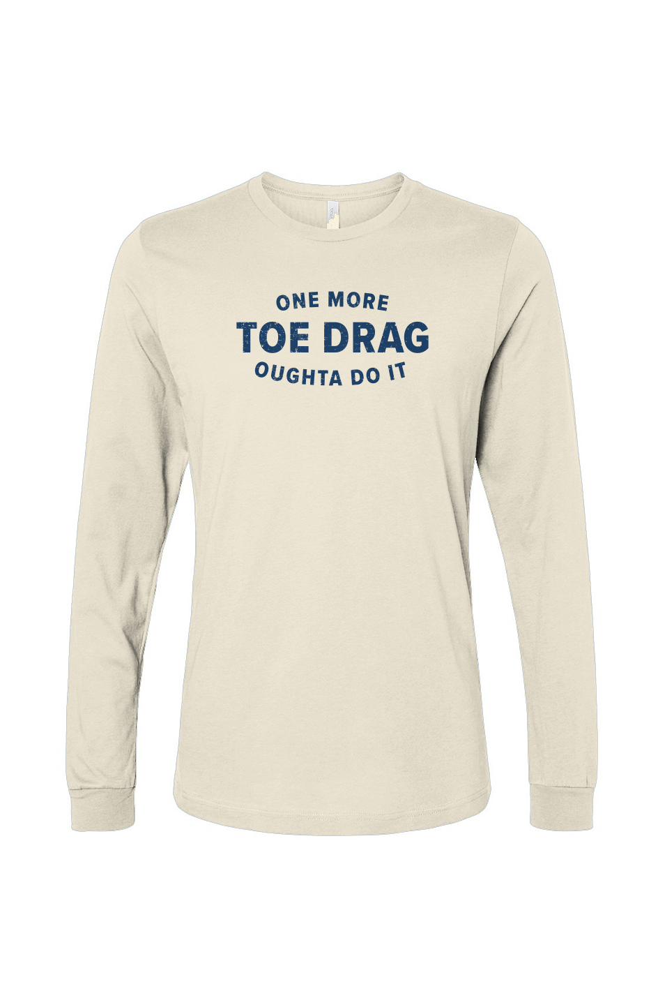 The Benchwarmer One More Toe Drag Long Sleeve