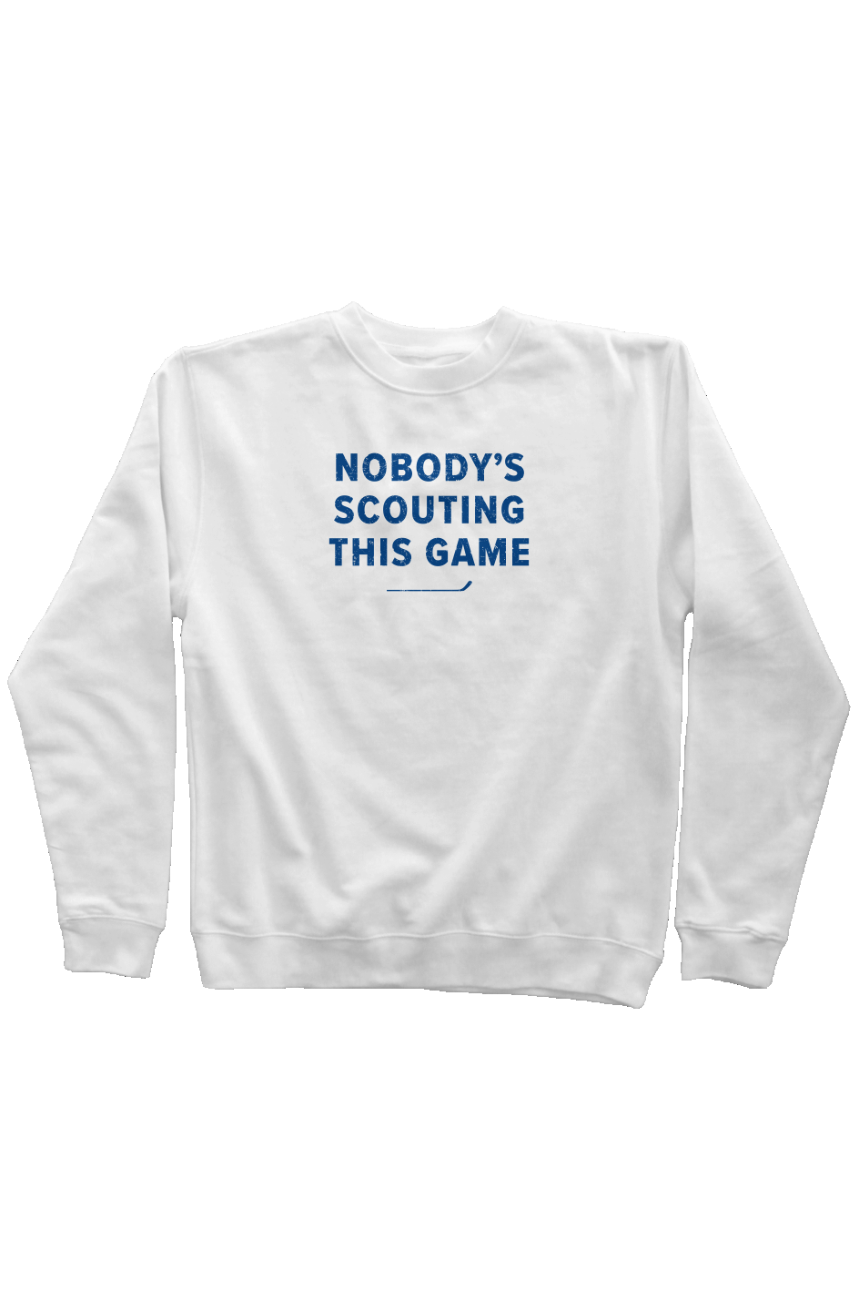 Nobody's Scouting This Game Rinkside Crewneck Swea