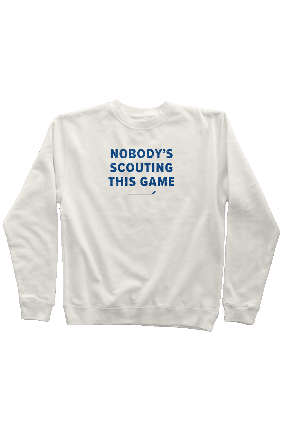 Nobody's Scouting This Game Rinkside Crewneck Swea