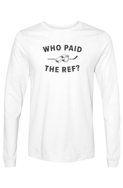 The Benchwarmer Who Paid the Ref Long Sleeve