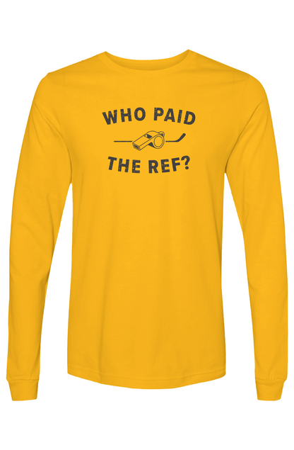 The Benchwarmer Who Paid the Ref Long Sleeve