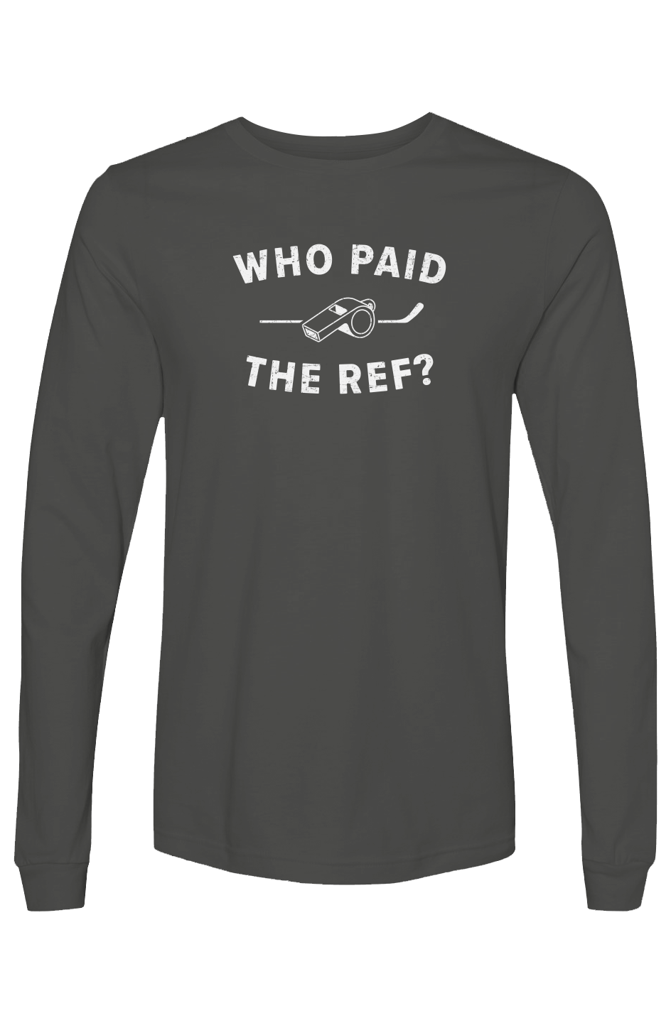 The Benchwarmer Who Paid the Ref Long Sleeve