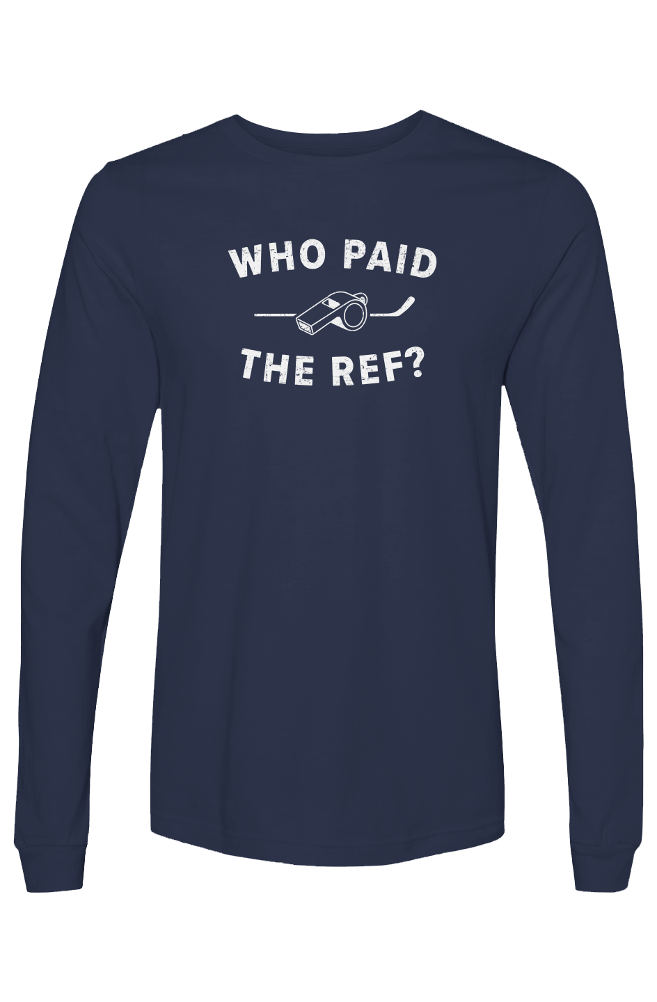 The Benchwarmer Who Paid the Ref Long Sleeve