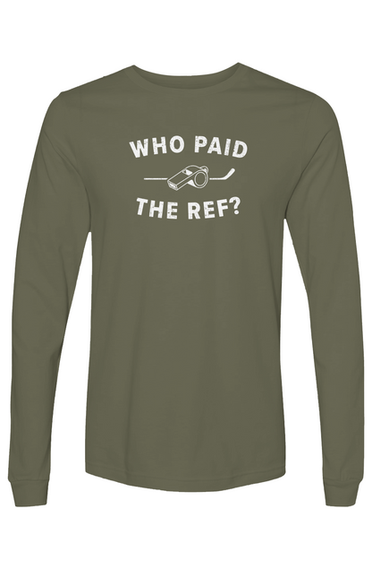 The Benchwarmer Who Paid the Ref Long Sleeve