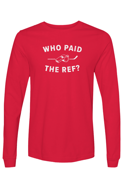 The Benchwarmer Who Paid the Ref Long Sleeve