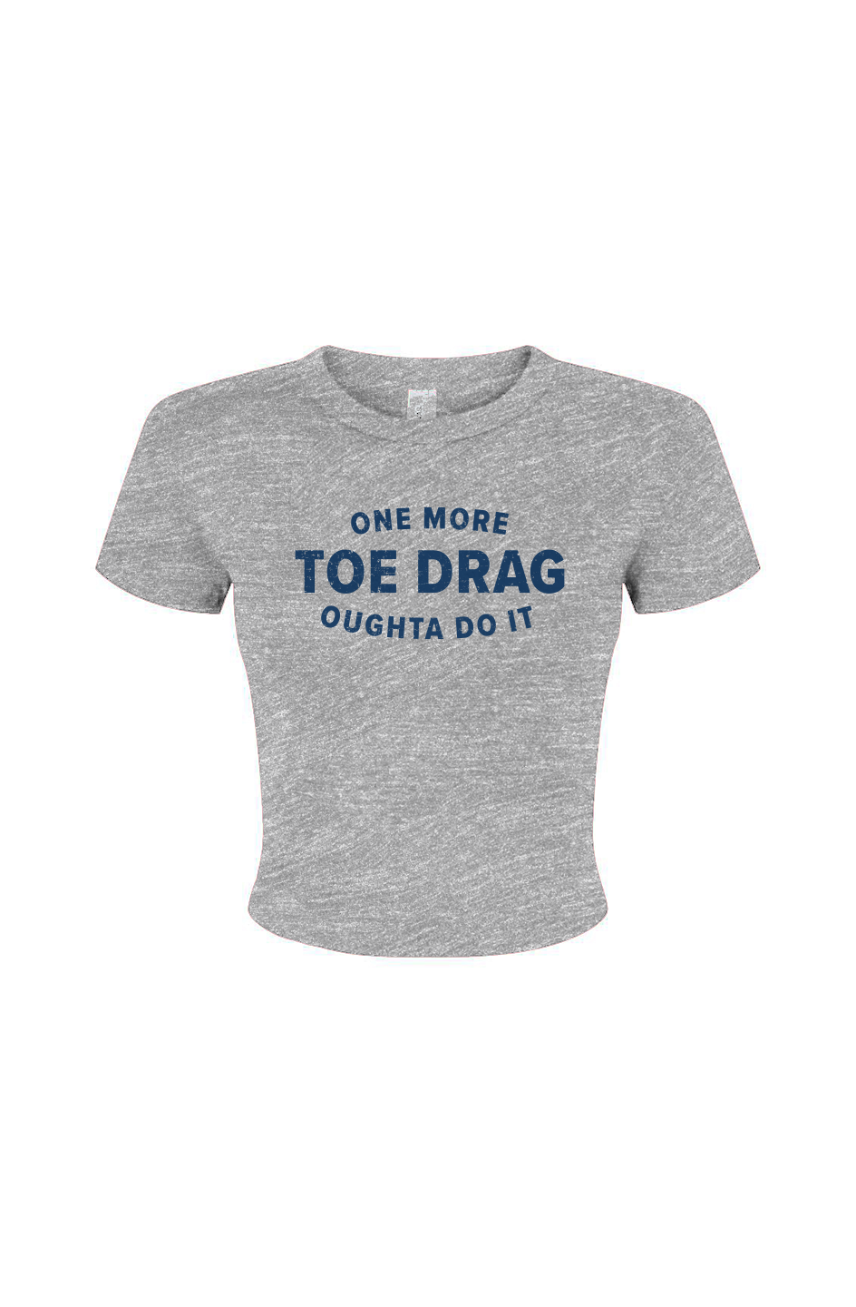 Barn Babe One More Toe Drag Baby Tee Grey | Barn Garb Hockey Threads