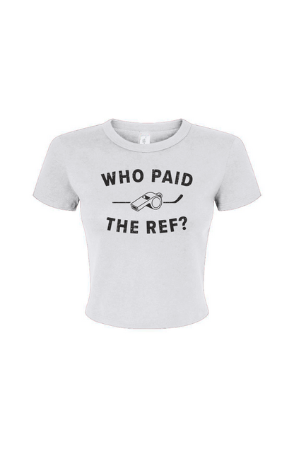 Barn Babe Who Paid the Ref Baby Tee White | Barn Garb Hockey Threads