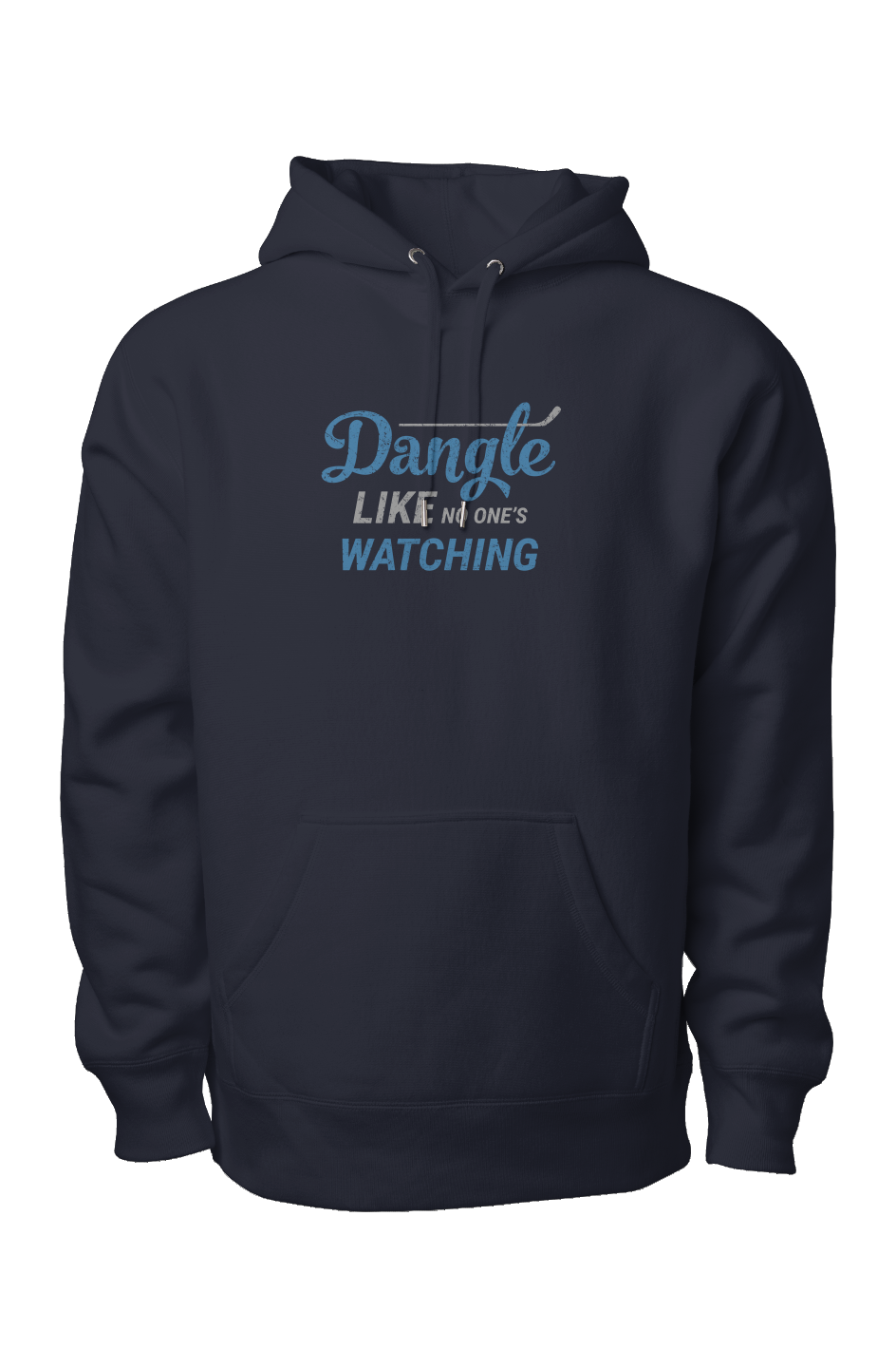 Dangle Like No One's Watching Legend Heavyweight Hoodie Navy Blue | Barn Garb Hockey Threads