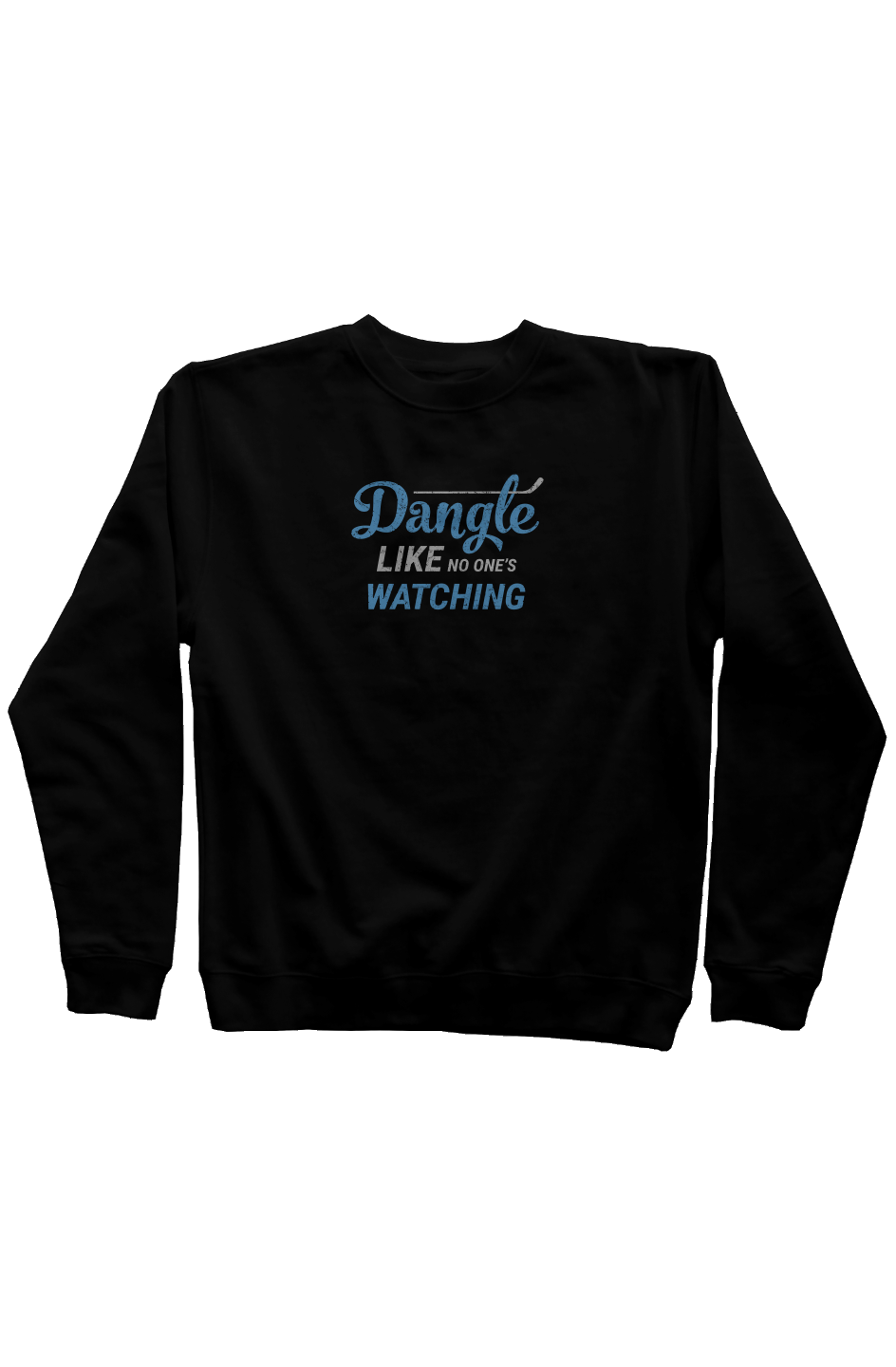 Dangle Like No One's Watching Rinkside Crewneck Sweatshirt Black | Barn Garb Hockey Threads