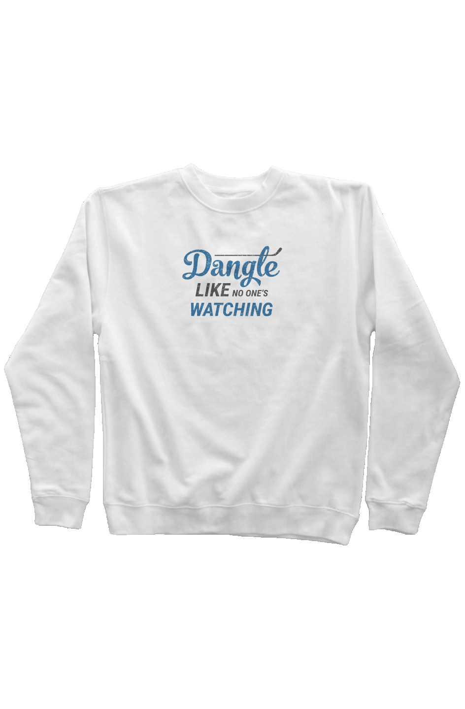 Dangle Like No One's Watching Rinkside Crewneck Sweatshirt White | Barn Garb Hockey Threads