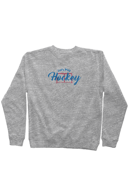 Let's Play Hockey Rinkside Crewneck Sweatshirt Grey | Barn Garb Hockey Threads