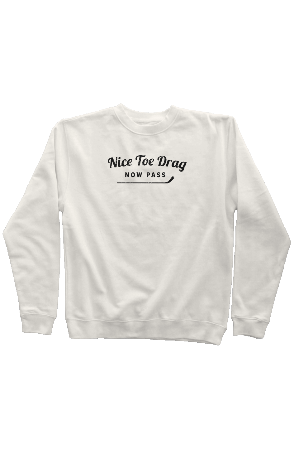 Nice Toe Drag Now Pass Rinkside Crewneck Sweatshirt Bone | Barn Garb Hockey Threads