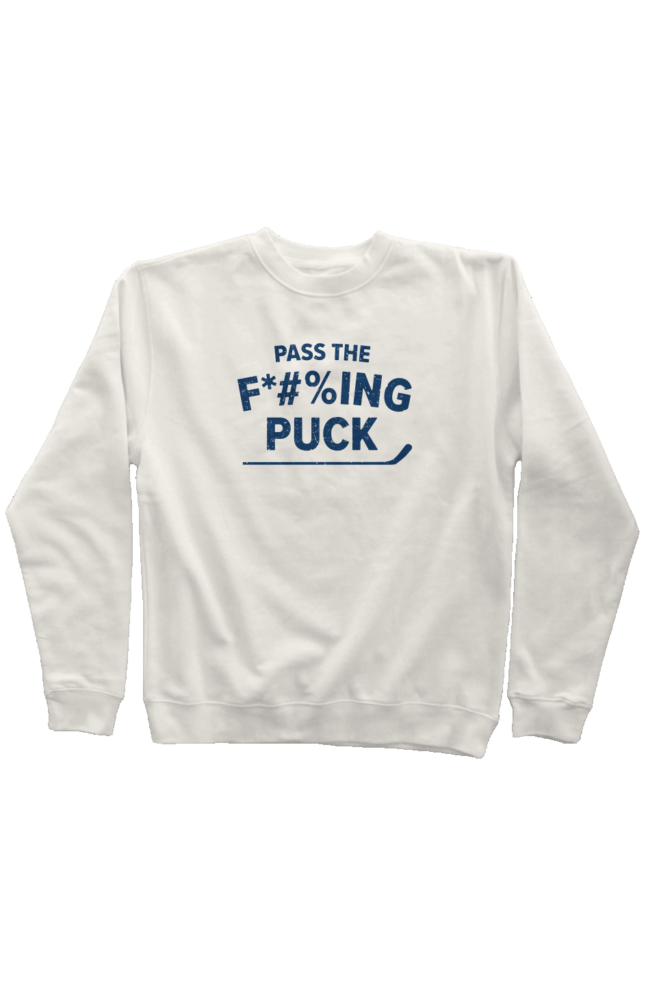 Pass the F*#%ing Puck Rinkside Crewneck Sweatshirt Bone | Barn Garb Hockey Threads