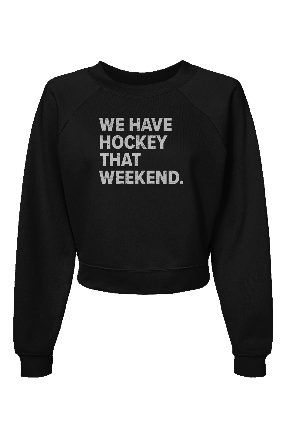 Raglan Rival We Have Hockey That Weekend Pullover Fleece Black | Barn Garb Hockey Threads