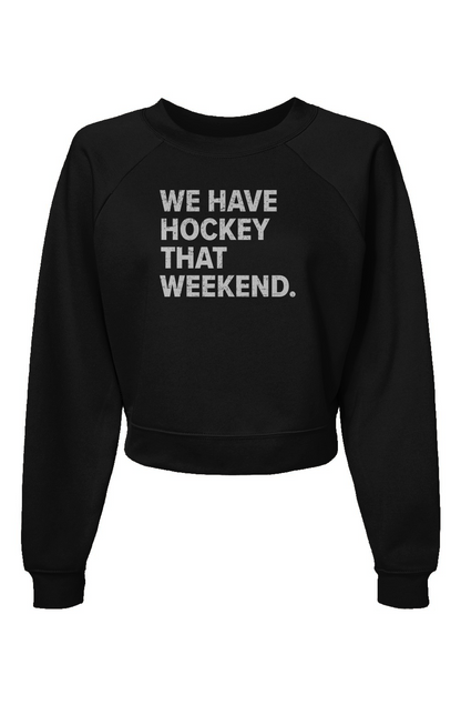 Raglan Rival We Have Hockey That Weekend Pullover Fleece Black | Barn Garb Hockey Threads