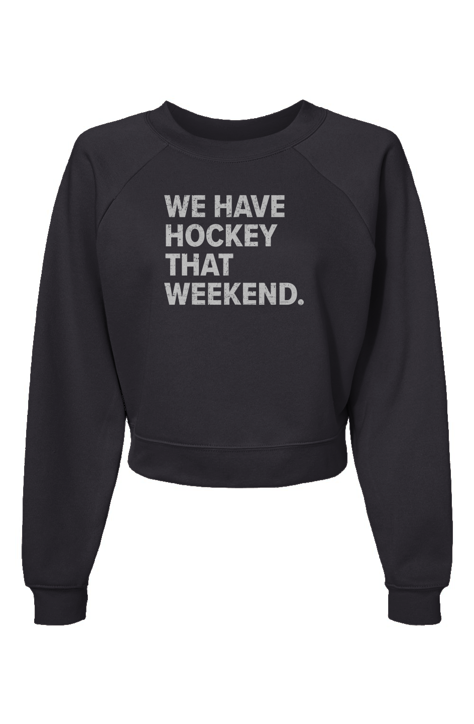 Raglan Rival We Have Hockey That Weekend Pullover Fleece Charcoal | Barn Garb Hockey Threads