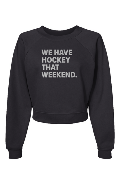 Raglan Rival We Have Hockey That Weekend Pullover Fleece Charcoal | Barn Garb Hockey Threads