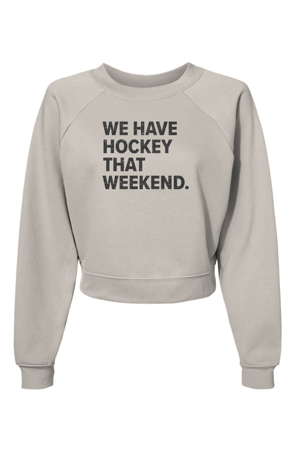 Raglan Rival We Have Hockey That Weekend Pullover Fleece White | Barn Garb Hockey Threads