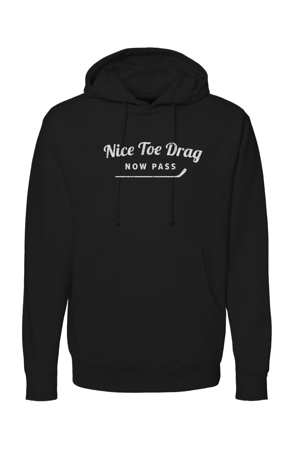 The Bench Boss Nice Toe Drag Now Pass Hoodie Black | Barn Garb Hockey Threads