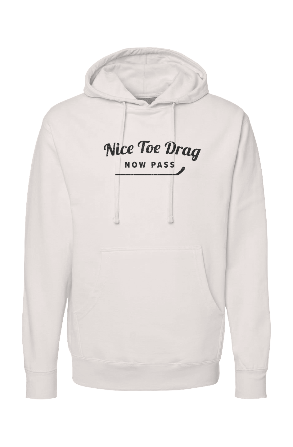 The Bench Boss Nice Toe Drag Now Pass Hoodie Bone | Barn Garb Hockey Threads