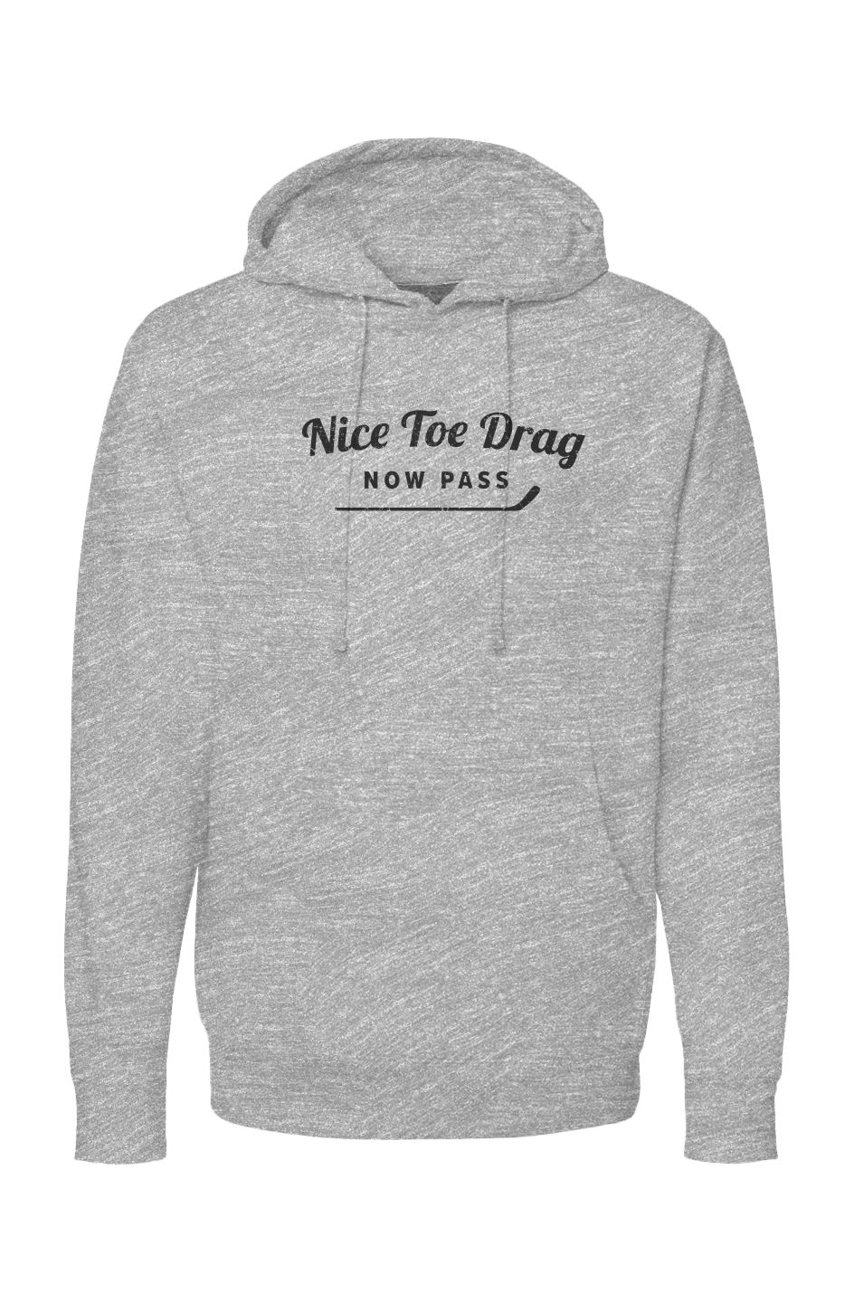 The Bench Boss Nice Toe Drag Now Pass Hoodie Grey | Barn Garb Hockey Threads