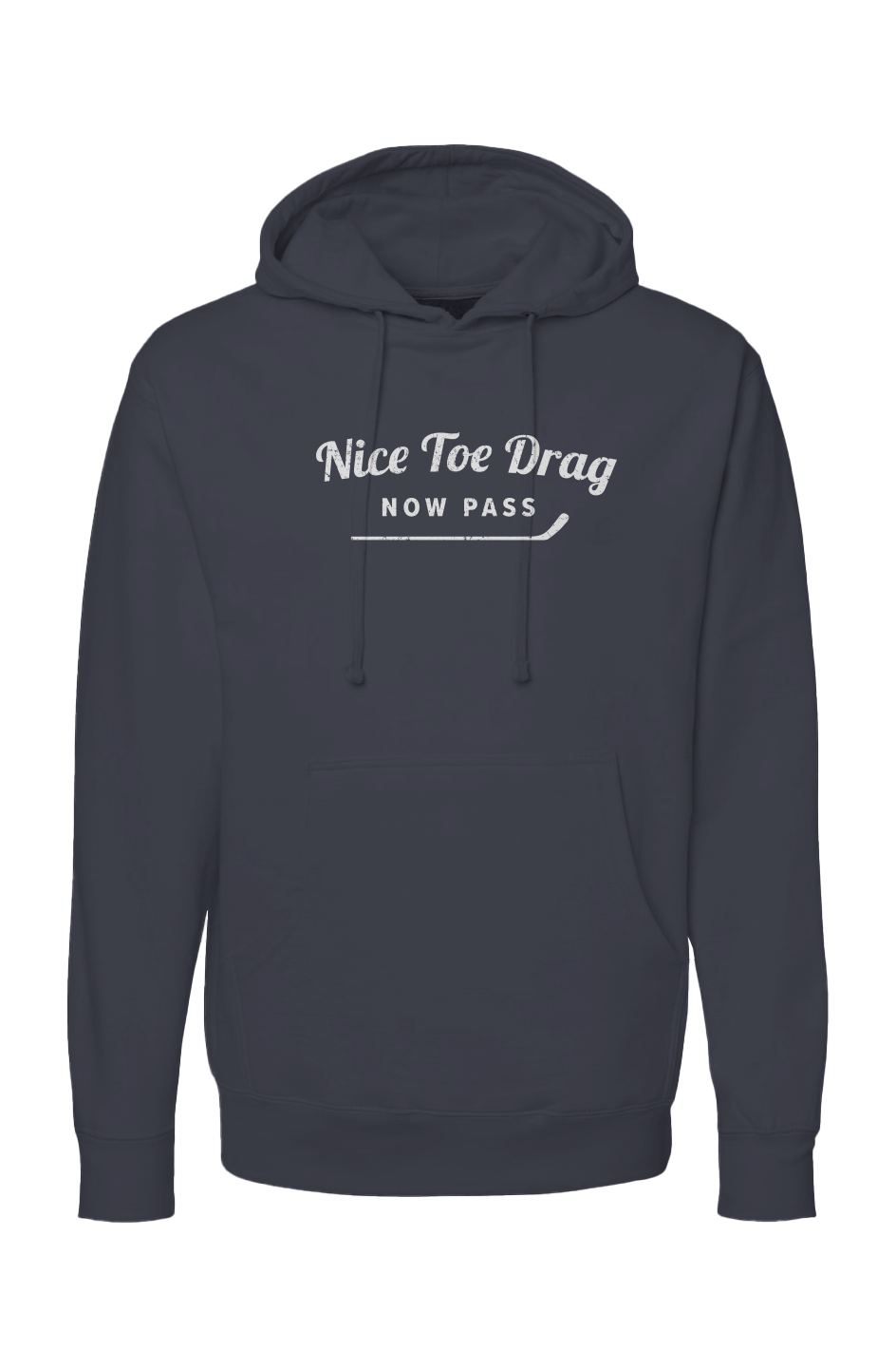 The Bench Boss Nice Toe Drag Now Pass Hoodie Navy Blue | Barn Garb Hockey Threads