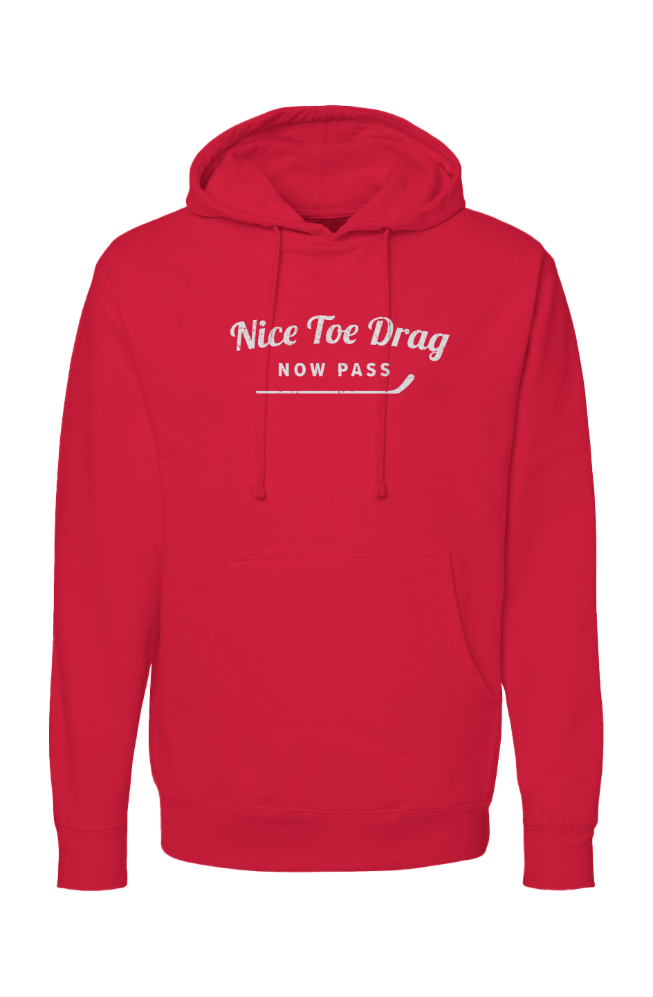The Bench Boss Nice Toe Drag Now Pass Hoodie Red | Barn Garb Hockey Threads
