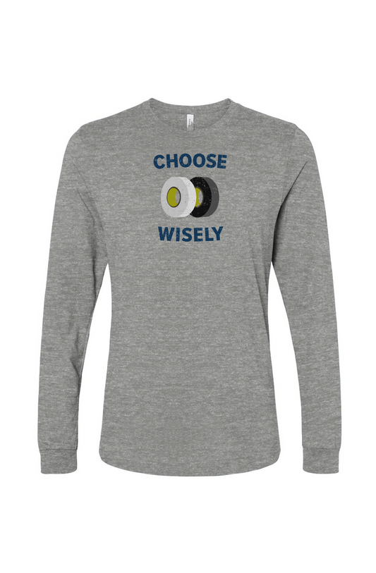 The Benchwarmer Choose Wisely Long Sleeve Grey | Barn Garb Hockey Threads