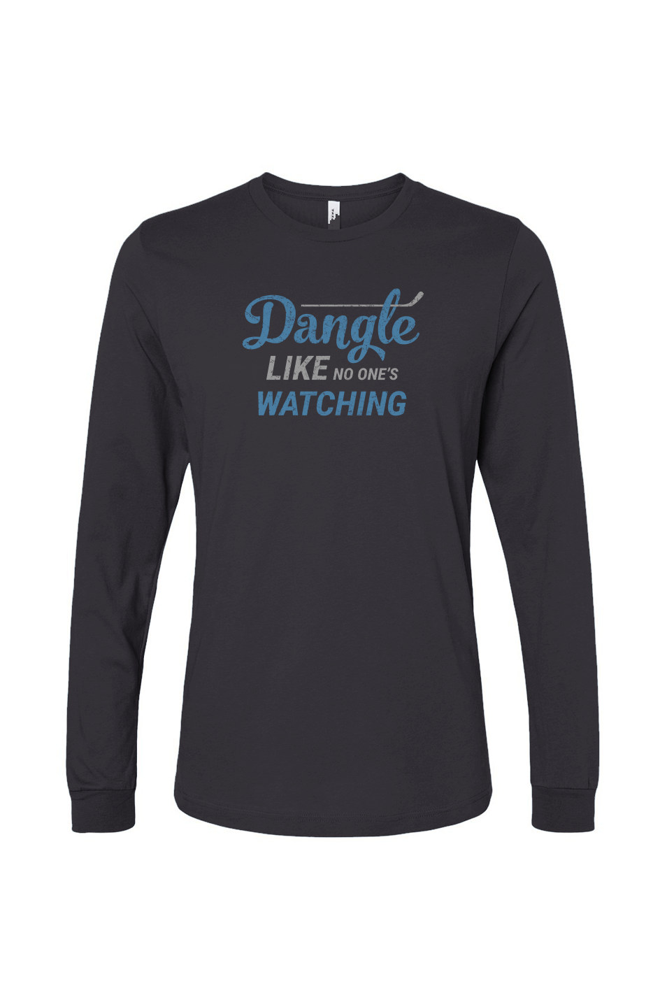 The Benchwarmer Dangle Like No One's Watching Long Sleeve Charcoal | Barn Garb Hockey Threads