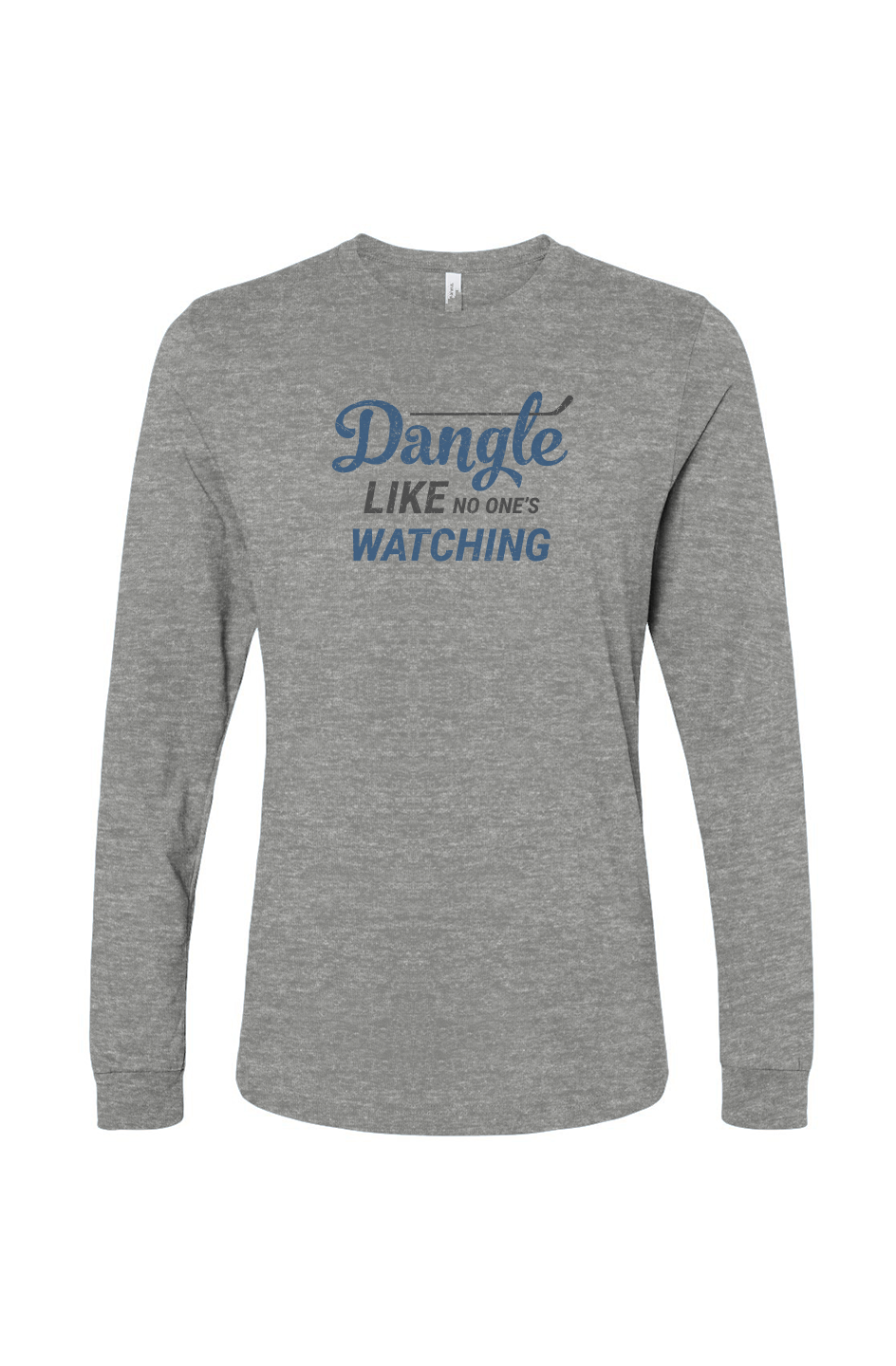 The Benchwarmer Dangle Like No One's Watching Long Sleeve Grey | Barn Garb Hockey Threads