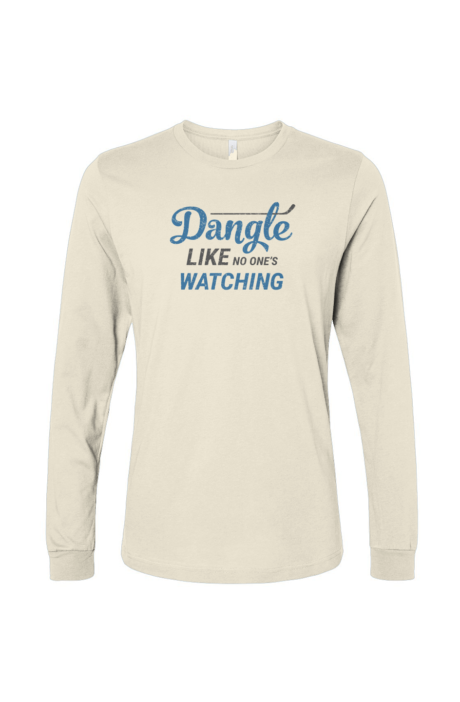 The Benchwarmer Dangle Like No One's Watching Long Sleeve Natural | Barn Garb Hockey Threads