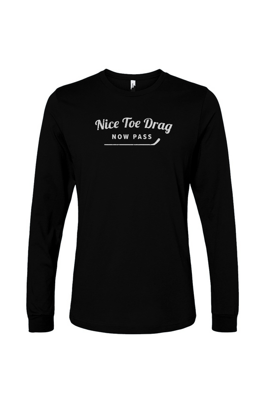 The Benchwarmer Nice Toe Drag Now Pass Long Sleeve Black | Barn Garb Hockey Threads