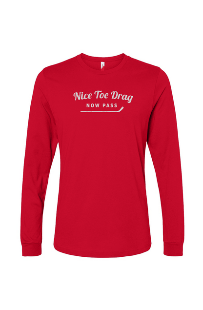 The Benchwarmer Nice Toe Drag Now Pass Long Sleeve Red | Barn Garb Hockey Threads