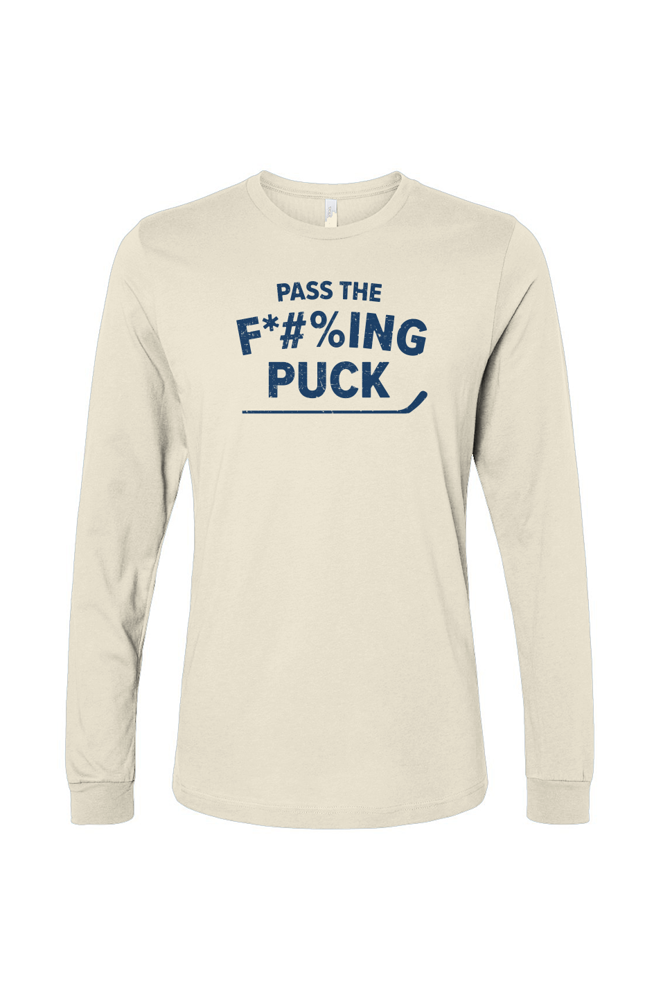 The Benchwarmer Pass the F*#%ing Puck Long Sleeve Bone | Barn Garb Hockey Threads