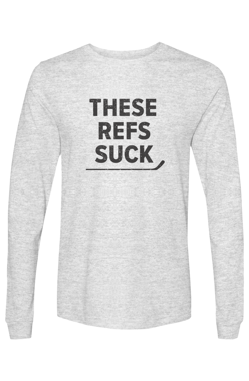 The Benchwarmer These Refs Suck Long Sleeve Light Grey | Barn Garb Hockey Threads