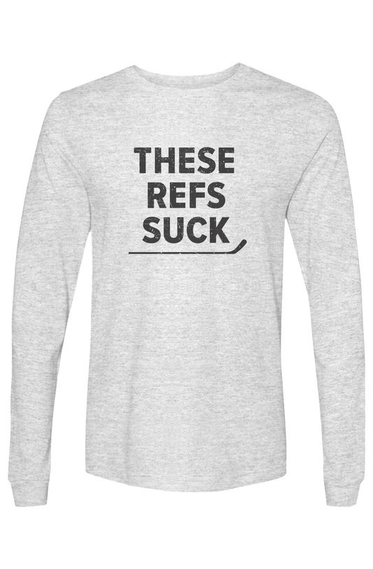 The Benchwarmer These Refs Suck Long Sleeve Light Grey | Barn Garb Hockey Threads