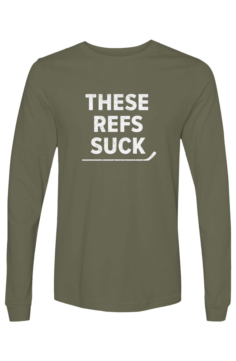 The Benchwarmer These Refs Suck Long Sleeve Military Green | Barn Garb Hockey Threads