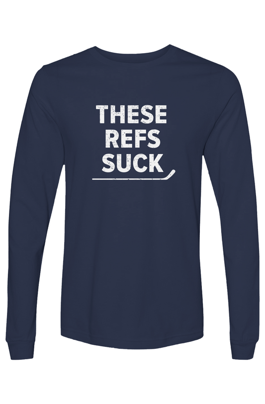 The Benchwarmer These Refs Suck Long Sleeve Navy Blue | Barn Garb Hockey Threads