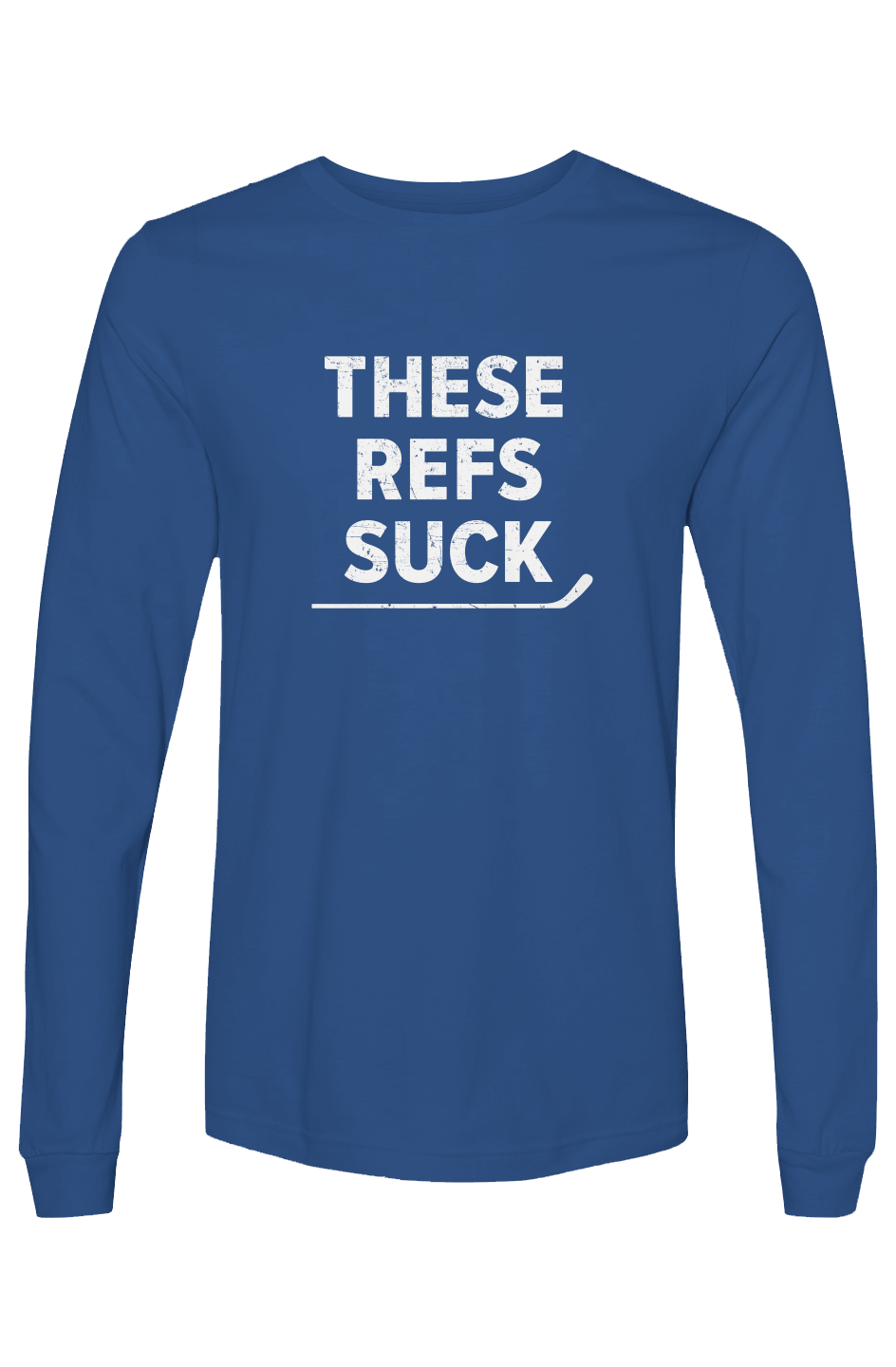 The Benchwarmer These Refs Suck Long Sleeve Royal Blue | Barn Garb Hockey Threads