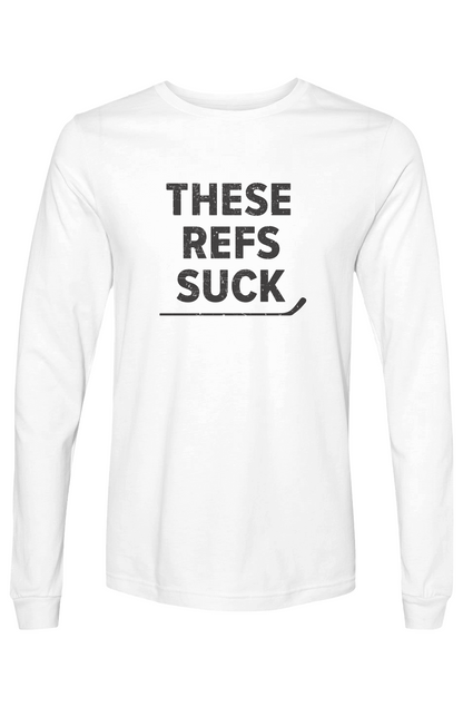 The Benchwarmer These Refs Suck Long Sleeve White | Barn Garb Hockey Threads