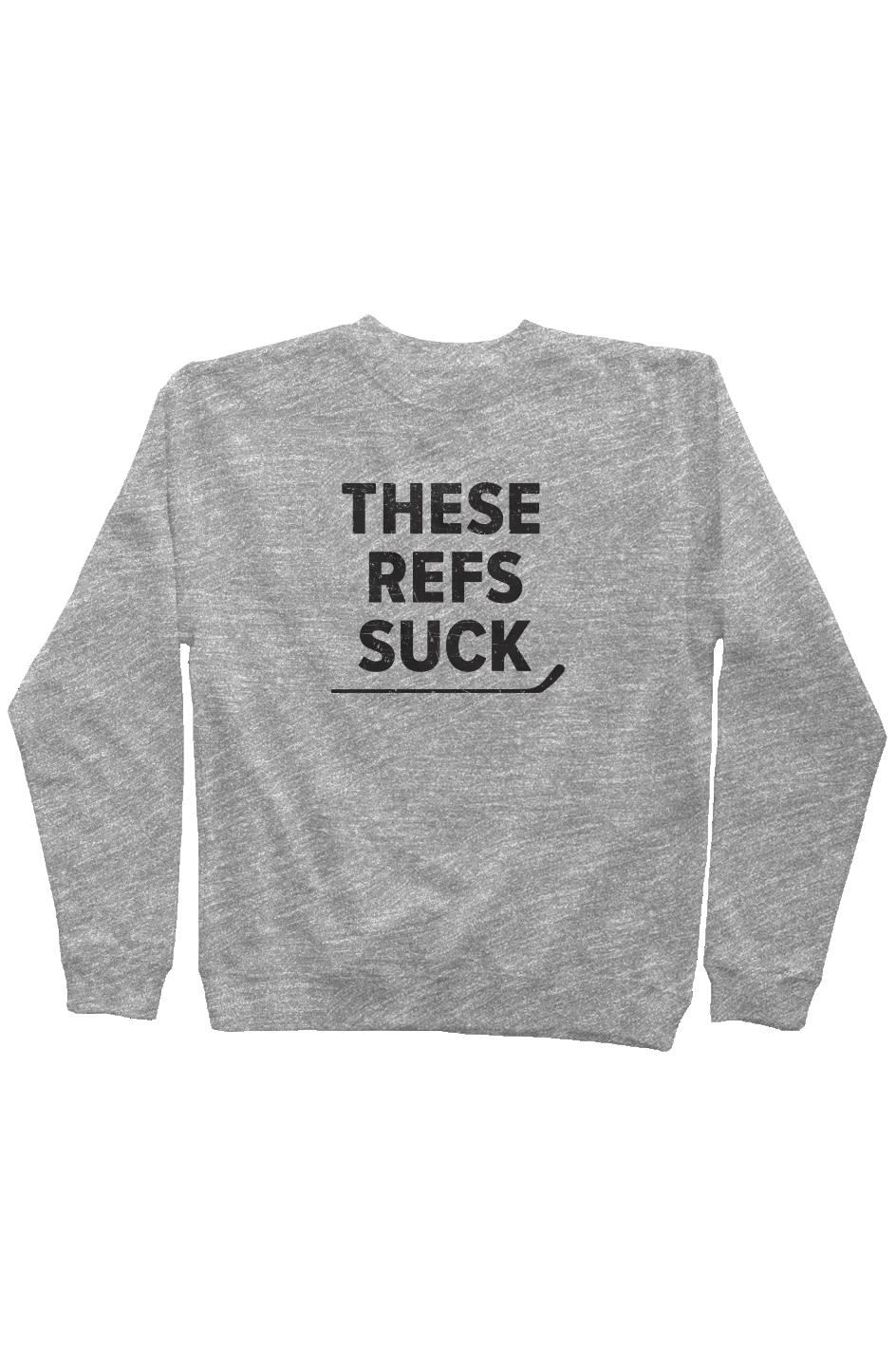 These Refs Suck Rinkside Crewneck Sweatshirt Grey| Barn Garb Hockey Threads