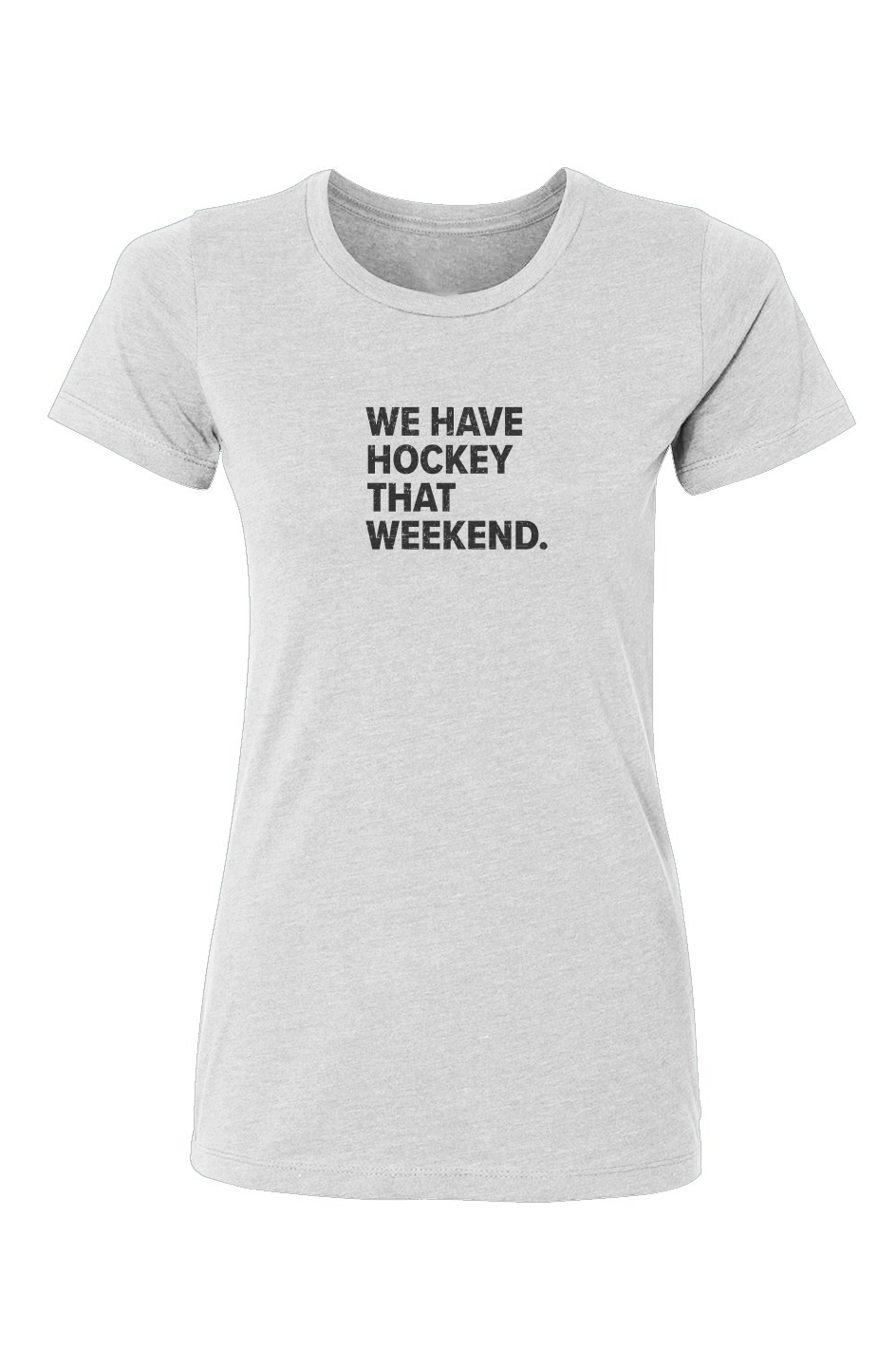 We Have Hockey That Weekend Barn Babe Tee White | Barn Garb Hockey Threads