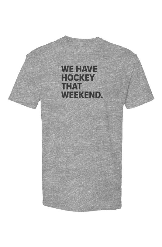 We Have Hockey That Weekend Breakaway Performance Tee Grey | Barn Garb Hockey Threads