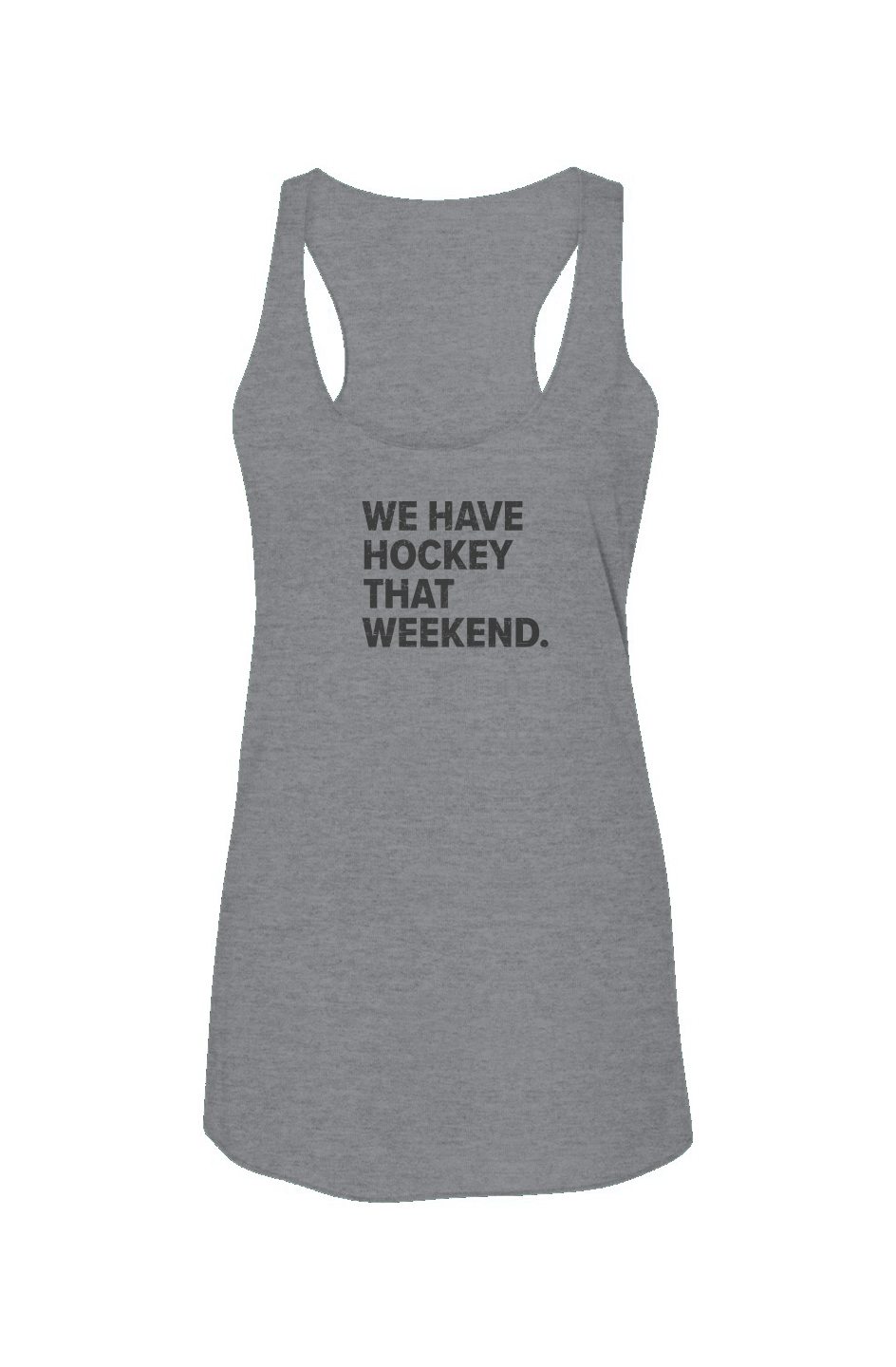 We Have Hockey That Weekend Racerback Barn Tank Grey | Barn Garb Hockey Threads
