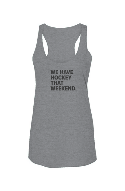 We Have Hockey That Weekend Racerback Barn Tank Grey | Barn Garb Hockey Threads